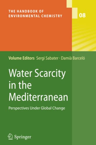 Water Scarcity in the Mediterranean: Perspectives Under Global Change (The Handbook of Environmental Chemistry, Band 8)