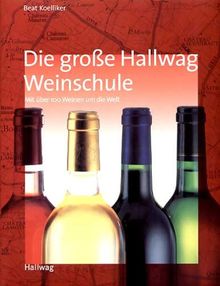 Die große Hallwag Weinschule (Allgemeine Einführungen)