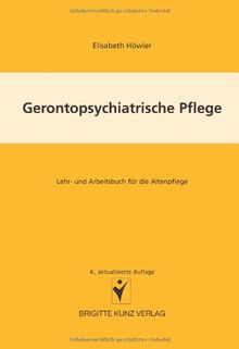 Gerontopsychiatrische Pflege: Lehr- und Arbeitsbuch für die Altenpflege