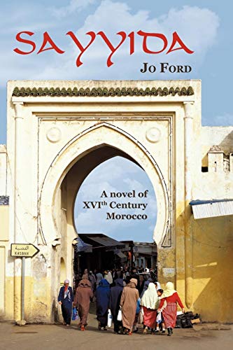Sayyida: A novel of XVIth Century Morocco