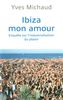 Ibiza mon amour : Enquête sur lindustrialisation du plaisir