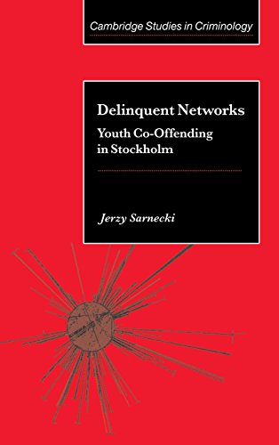 Delinquent Networks: Youth Co-Offending in Stockholm (Cambridge Studies in Criminology)