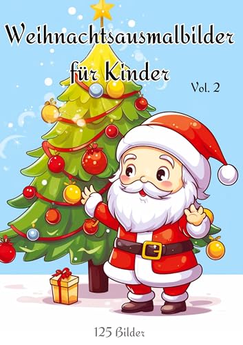 Christmas Coloring Pages For Kids Volume 2: 125 weihnachtliche Ausmalbilder für Kinder