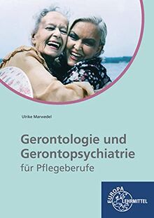 Gerontologie und Gerontopsychiatrie für Pflegeberufe: lernfeldorientiert