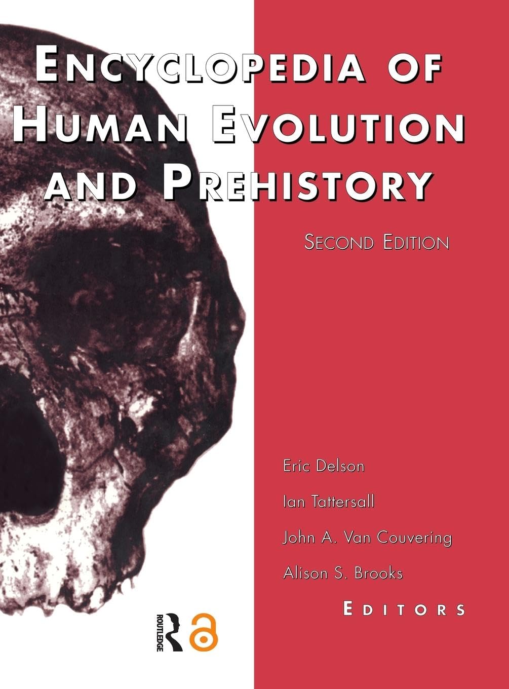 Encyclopedia of Human Evolution and Prehistory: Second Edition (Garland Reference Library of the Humanities, 1845, Band 1845)