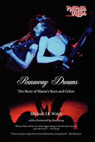 Runaway Dreams: The Story of Mama's Boys and Celtus