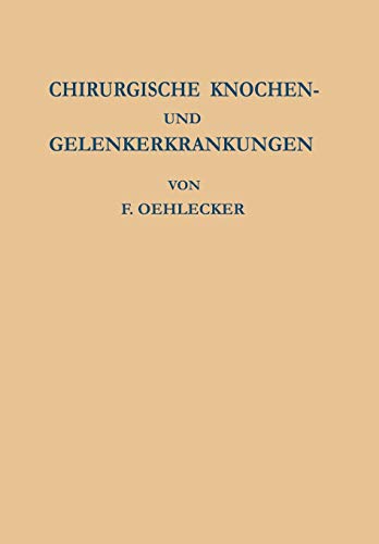 Chirurgische Knochen- und Gelenkerkrankungen: Zugleich Ein Versuch Einheitlicher Benennung Der Krankheitsbilder