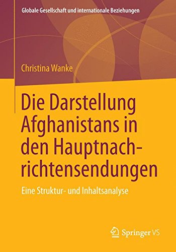 Die Darstellung Afghanistans in den Hauptnachrichtensendungen (Globale Gesellschaft und internationale Beziehungen)