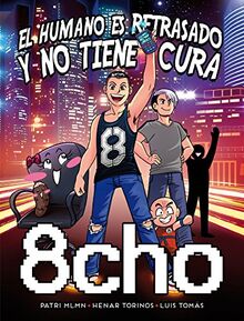 8cho: el humano es retrasado y no tiene cura (Ediciones B, Band 601013)