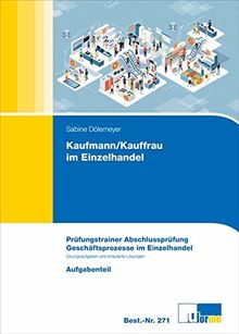 Kaufmann/Kauffrau im Einzelhandel (AO 2017): Prüfungstrainer Abschlussprüfung, Geschäftsprozesse im Einzelhandel