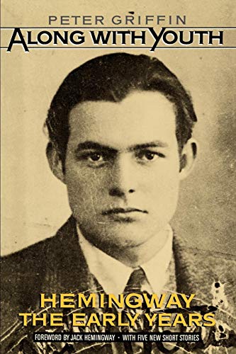 Along with Youth: Hemingway, the Early Years