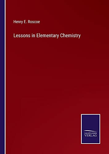 Lessons in Elementary Chemistry