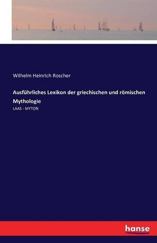 Ausführliches Lexikon der griechischen und römischen Mythologie: LAAS - MYTON