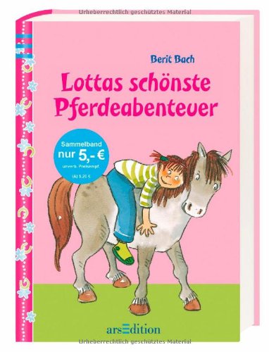 Lottas schönste Pferdeabenteuer: Sammelband (Lotta und Knuffel) von ...