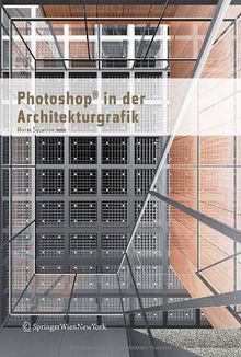 Photoshop® in der Architekturgrafik