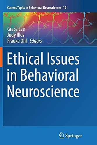 Ethical Issues in Behavioral Neuroscience (Current Topics in Behavioral Neurosciences, Band 19)