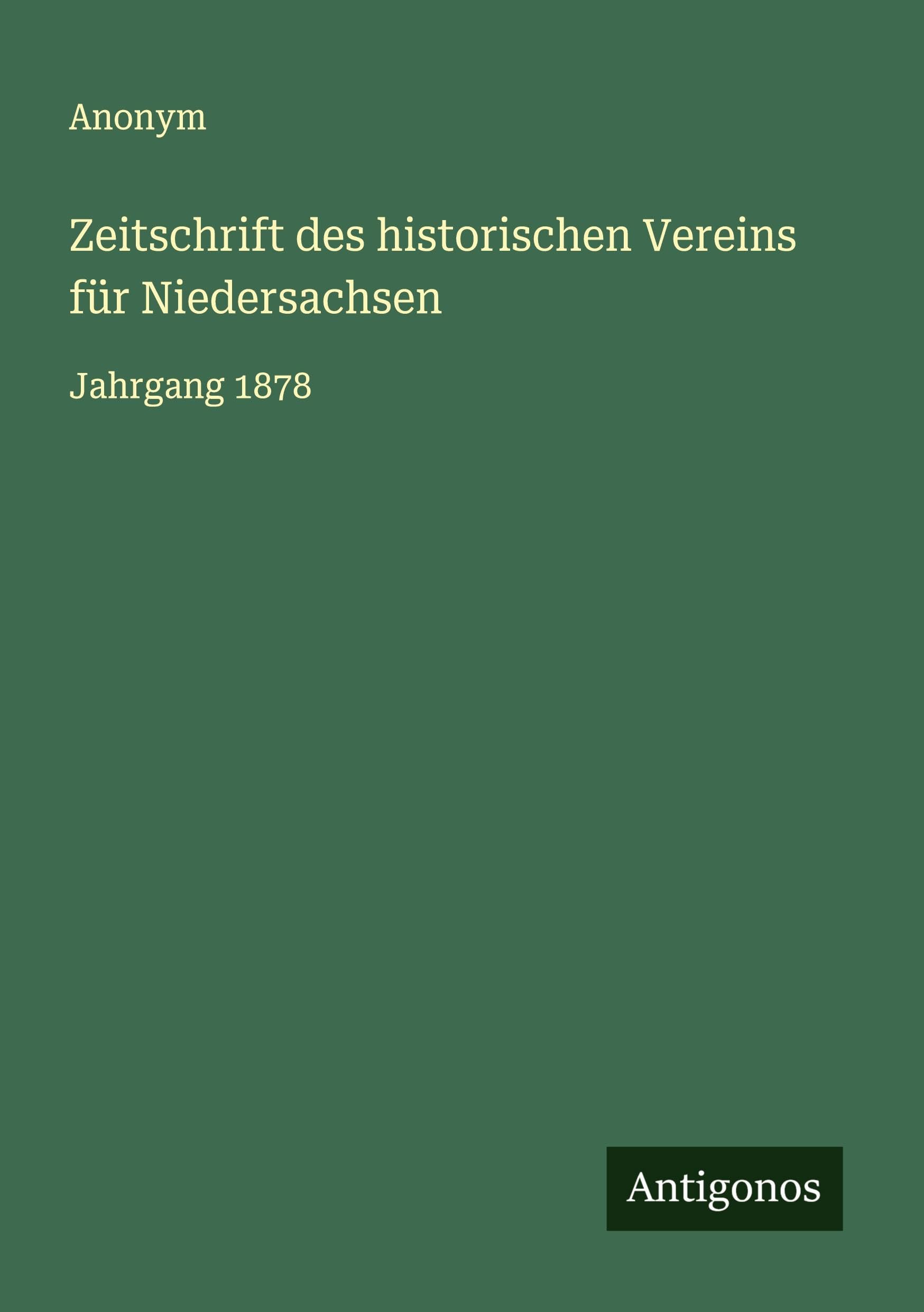 Zeitschrift des historischen Vereins für Niedersachsen: Jahrgang 1878