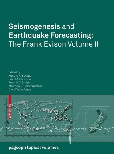 Seismogenesis and Earthquake Forecasting: The Frank Evison Volume II: The Frank Evison Volume II (Pageoph Topical Volumes)