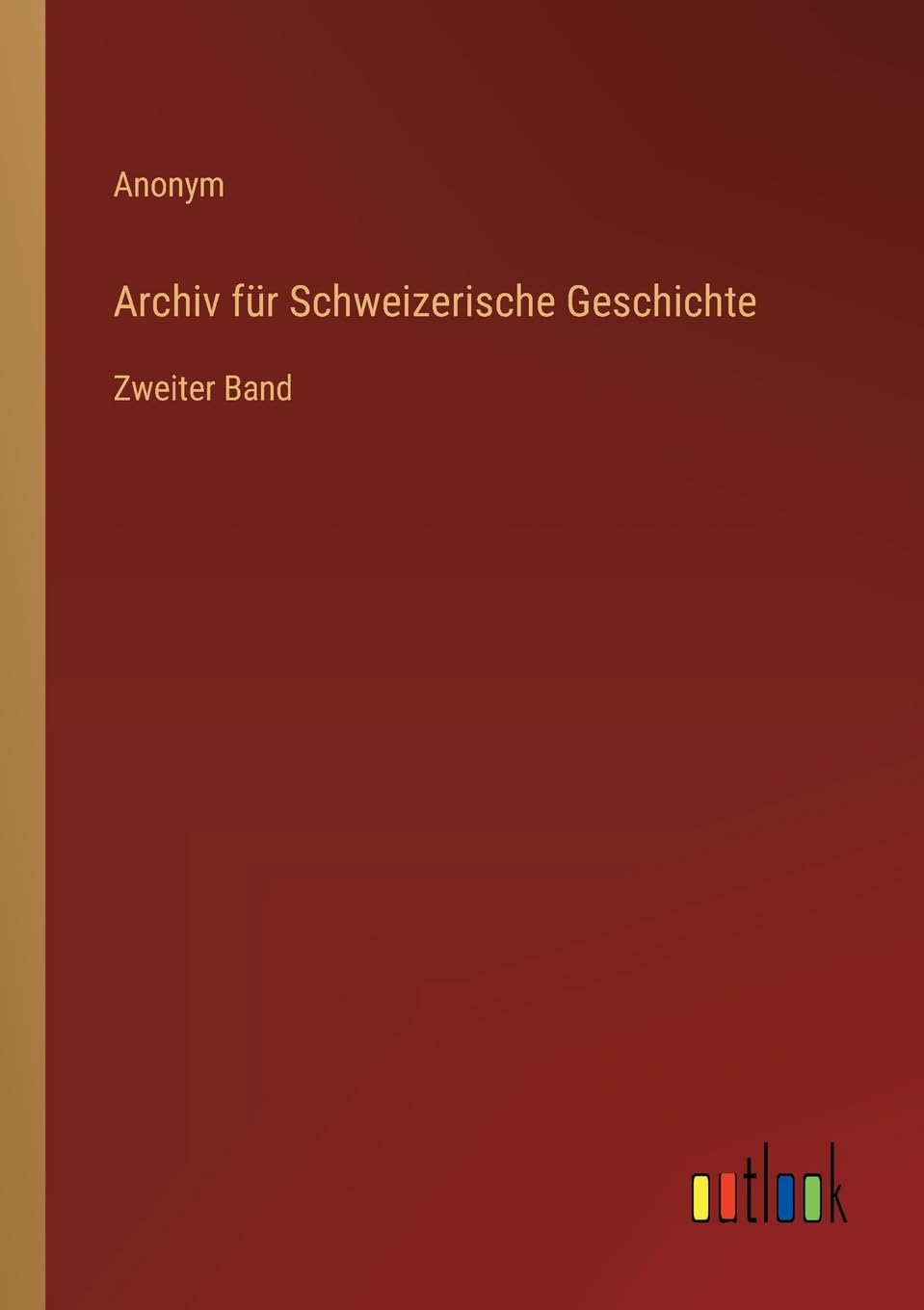 Archiv für Schweizerische Geschichte: Zweiter Band