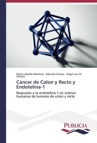 Cáncer de Colon y Recto y Endotelina-1: Respuesta a la endotelina-1 en arterias humanas de tumores de colon y recto
