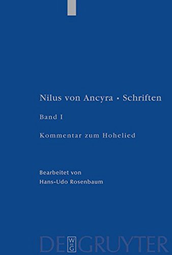 Nilus von Ancyra: Schriften: Kommentar zum Hohelied: [Unter Verwendung der Vorarbeiten von Harald Ringshausen] (Patristische Texte und Studien)