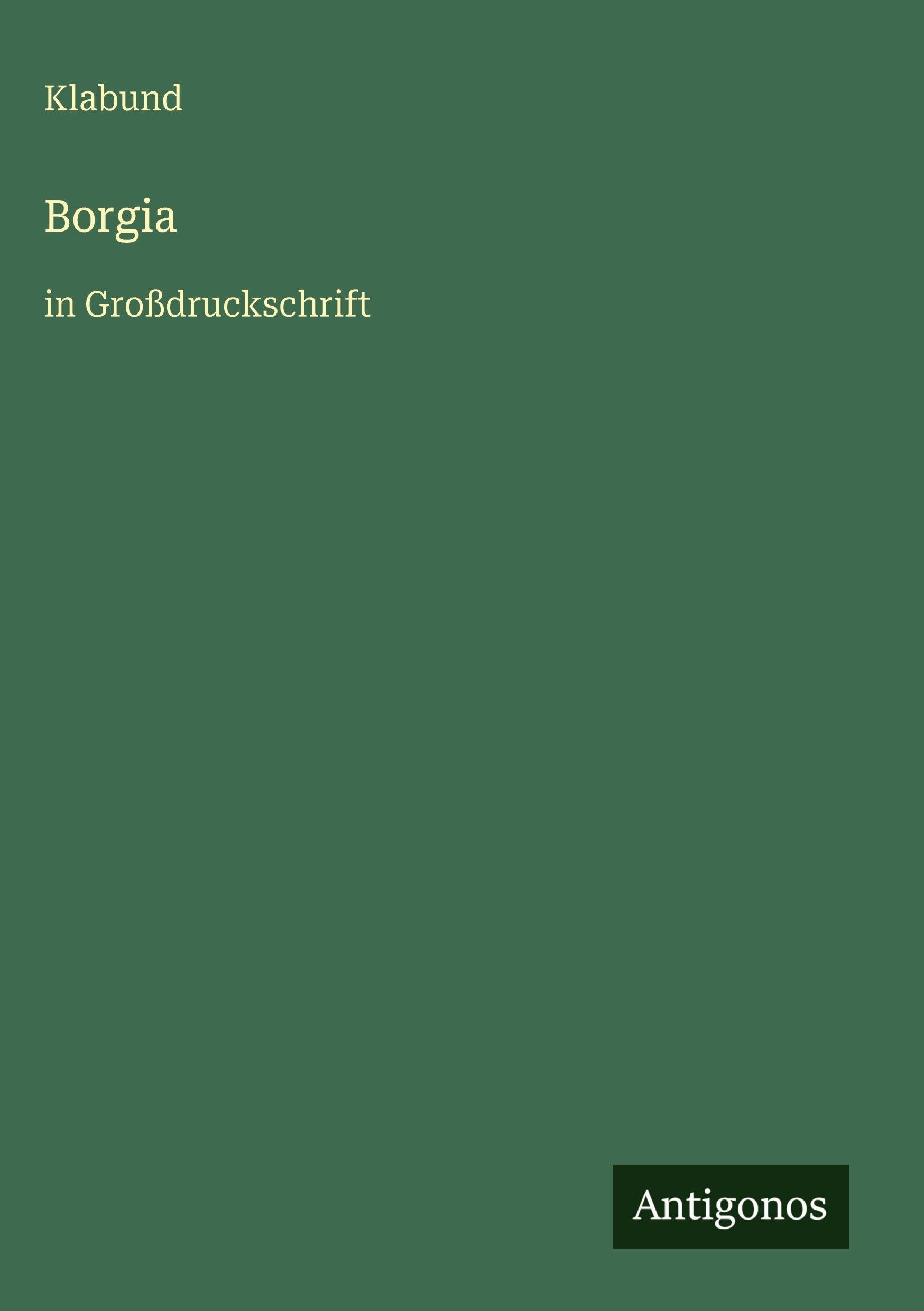 Borgia: in Großdruckschrift