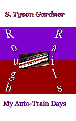 Rough Rails: My Auto-Train Days