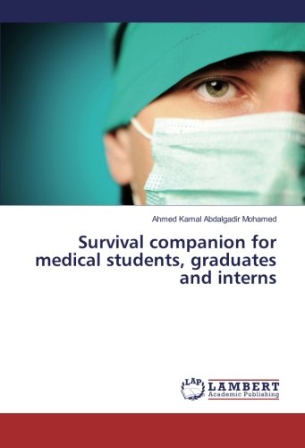 Survival companion for medical students, graduates and interns