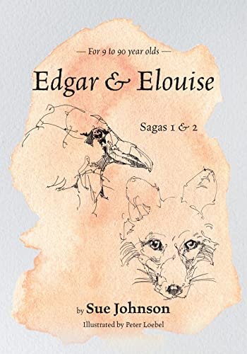 Edgar & Elouise - Sagas 1 & 2: For 9 to 90 year olds