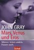Mars, Venus und Eros: Männer lieben anders, Frauen auch