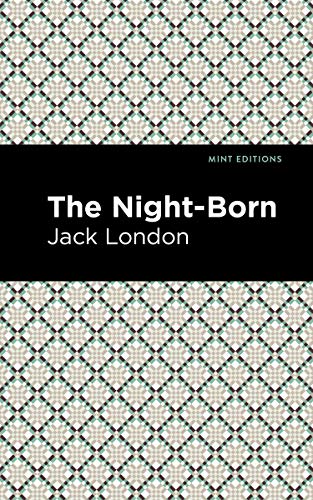 The Night-Born (Mint Editions―Short Story Collections and Anthologies)