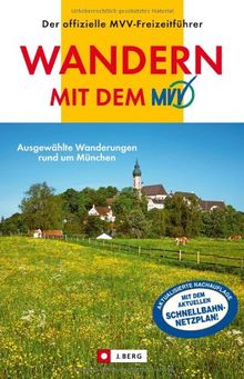 Wandern mit dem MVV: Ausgewählte Wanderungen rund um München