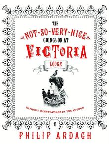 The Not-so-very-nice Goings-on at Victoria Lodge