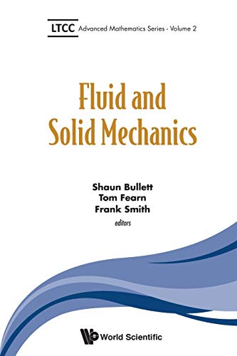 Fluid And Solid Mechanics (Ltcc Advanced Mathematics Series, Band 2)