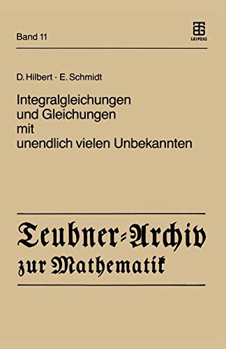 Integralgleichungen und Gleichungen mit unendlich vielen Unbekannten (Teubner-Archiv zur Mathematik, Band 11)