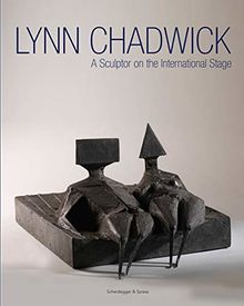 Lynn Chadwick A Sculptor on the International Stage