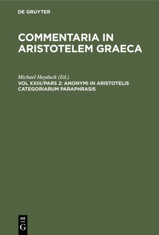 Anonymi in Aristotelis categoriarum paraphrasis (Commentaria in Aristotelem Graeca)