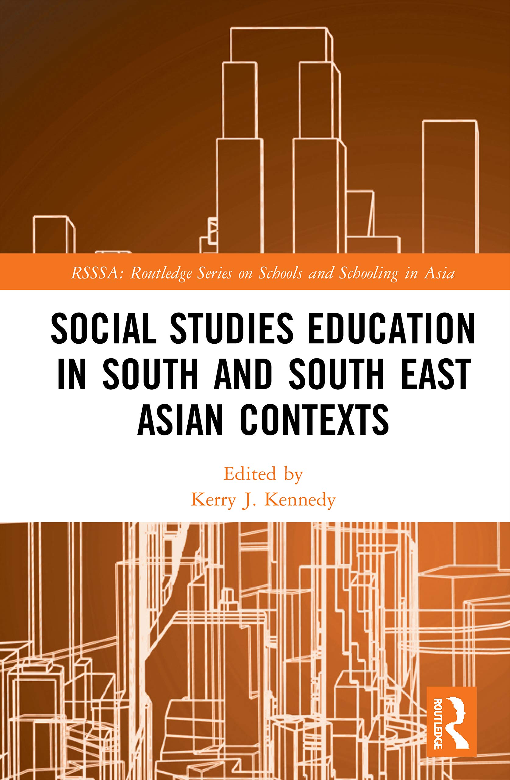 Social Studies Education in South and South East Asian Contexts: Perspectives from East Asia (Routledge on Schools and Schooling in Asia)
