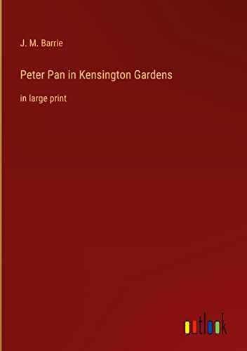 Peter Pan in Kensington Gardens: in large print