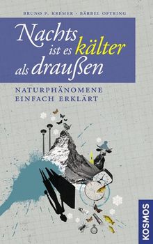 Nachts ist es kälter als draußen: Kuriose Naturphänomene einfach erklärt