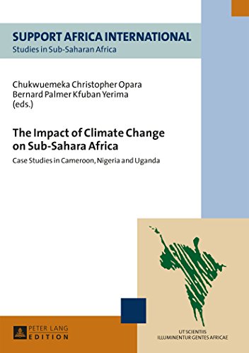 The Impact of Climate Change on Sub-Sahara Africa: Case Studies in Cameroon, Nigeria and Uganda (Studies in sub-Saharan Africa)