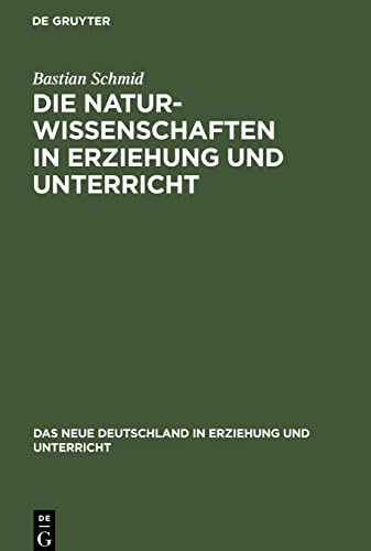 Die Naturwissenschaften in Erziehung und Unterricht
