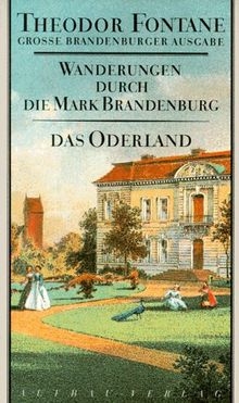 Wanderungen durch die Mark Brandenburg. Grosse Brandenburger Ausgabe: Wanderungen durch die Mark Brandenburg, Band 2: Zweiter Teil. Das Oderland. ... Ausgabe: BD 2 (Fontane GBA Wanderungen)