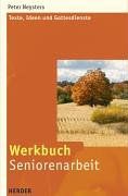 Werkbuch Seniorenarbeit: Texte, Ideen und Gottesdienste