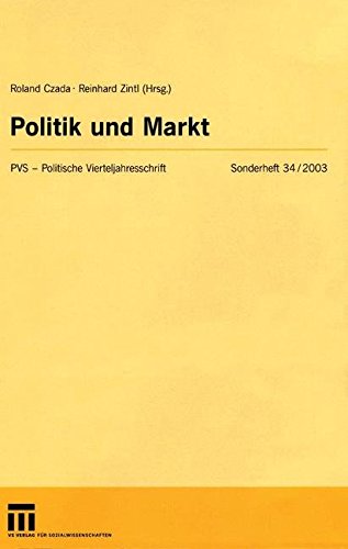 Politik und Markt (Politische Vierteljahresschrift Sonderhefte)