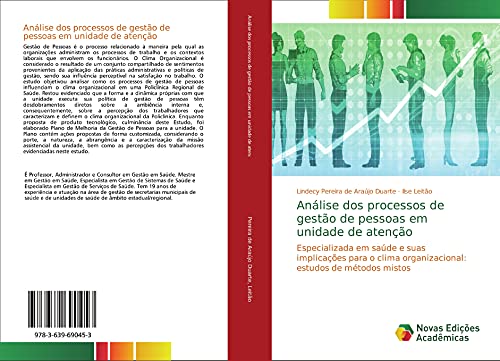 Análise dos processos de gestão de pessoas em unidade de atenção: Especializada em saúde e suas implicações para o clima organizacional: estudos de métodos mistos