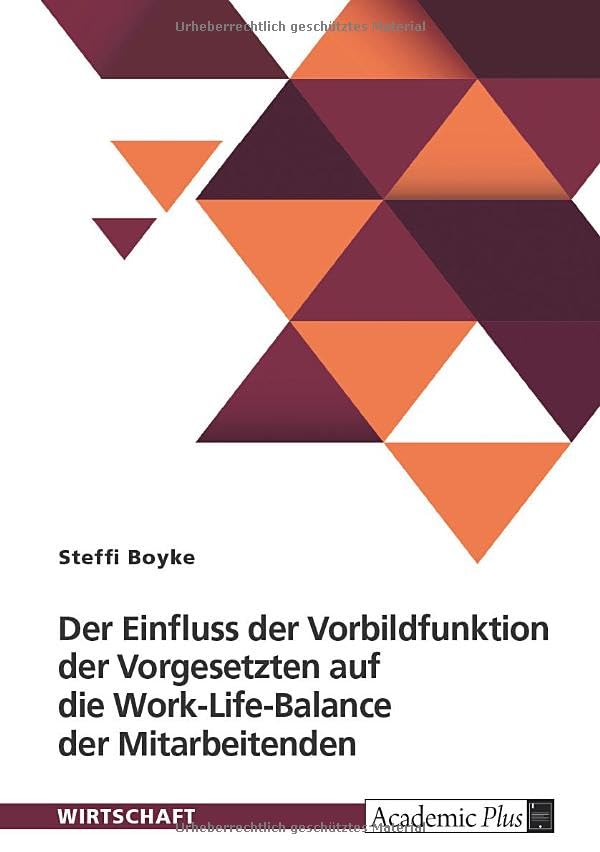 Der Einfluss der Vorbildfunktion der Vorgesetzten auf die Work-Life-Balance der Mitarbeitenden