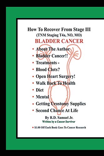 How To Recover From Stage Iii (Tnm Staging T4a, No, Mo) Bladder Cancer