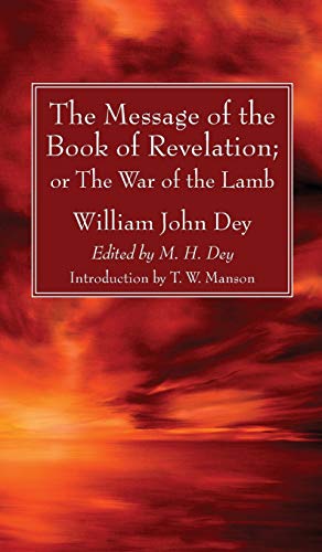 The Message of the Book of Revelation: Or, the War of the Lamb