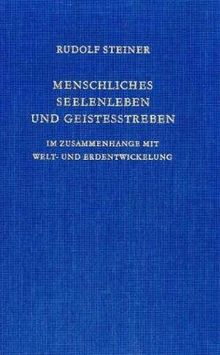 Menschliches Seelenleben und Geistesstreben. Im Zusammenhange mit Welt- und Erdentwicklung.